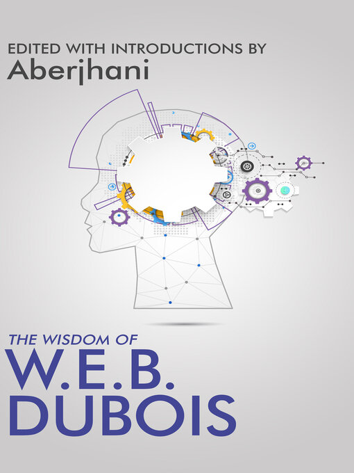 Title details for The Wisdom of W.E.B. Du Bois by Aberjhani - Available